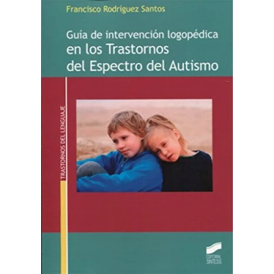 Imagen de Guía de intervención logopédica en los Trastornos del Espectro Autismo: 11 (Trastornos lenguaje)