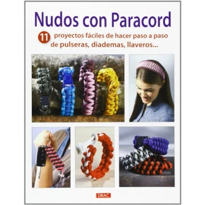 Imagen de Nudos con paracord: 11 proyectos fáciles de hacer paso a pulseras, diademas, llaveros... (EL LIBRO DE)