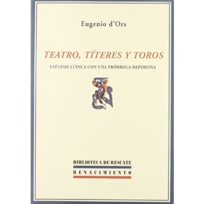 Imagen de Teatro Titeres Y Toros: Exegesis Ludica Con Una Prorroga Deporti Va