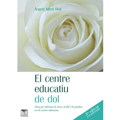 Imagen de el centre educatiu de dol: Guia per afrontar la mort, dol i les pèrdues en els centres educatius: 50 (Roure)