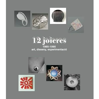 Imagen de 12 joieres, 1965 1990: art, disseny, experimentació (VARIOS)