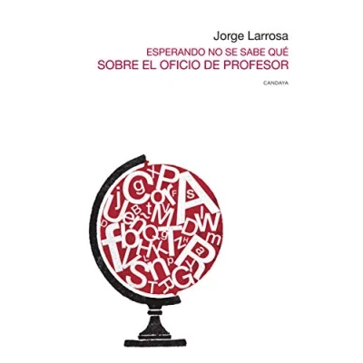Imagen de Esperando no se sabe qué: Sobre el oficio de profesor (CANDAYA ABIERTA)
