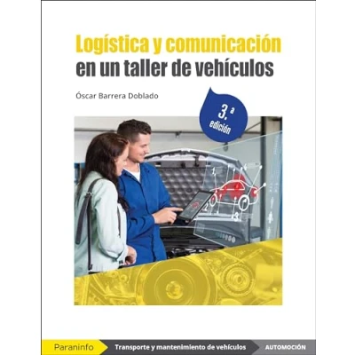 Imagen de Logística y comunicación en un taller de vehículos 3.ª edición (Transporte Mantenimiento Vehículos)