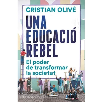 Imagen de Una educació rebel: El poder de transformar la societat (Divulgació)