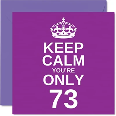 Imagen de Funny 73rd Birthday Cards for Men Woman Keep Calm Fun Happy Card Great Grandad Mum Nanny Grandpa Dad Grandma Gran Uncle Auntie, 145mm x Joke Humour Greeting