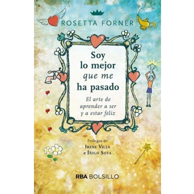 Imagen de Soy lo mejor que me ha pasado. El arte de aprender a ser feliz y estar (No Ficción)