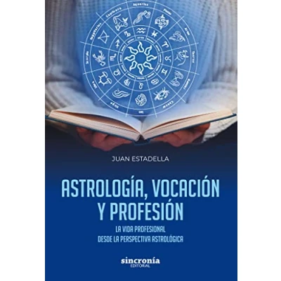 Imagen de Astrología, Vocación y Profesión : la vida profesional desde perspeciva astrológica: perspectiva astrológica (ASTROLOGIA)