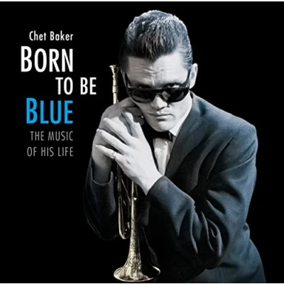 Imagen de Born To Be Blue The Music Of His Life
