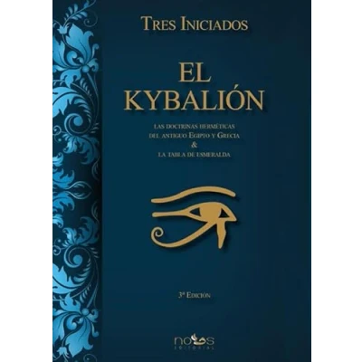 Imagen de EL KYBALIÓN: Las doctrinas herméticas del Antiguo Egipto y Grecia &amp; La Tabla de Esmeralda (Arca Lucis)