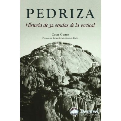 Imagen de Pedriza. Historia de las 32 sendas la Vertical: vertical (SIN COLECCION)