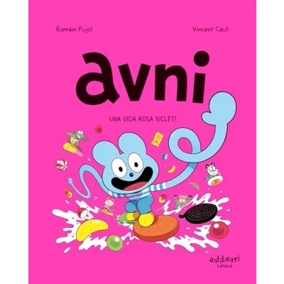 Imagen de Avni 6. Una vida rosa xiclet! (TXIKIBERRI)