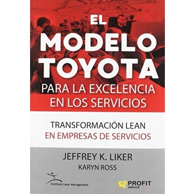 Imagen de El modelo Toyota para la excelencia en los servicios: Transformación lean empresas de servicios (PROFIT)