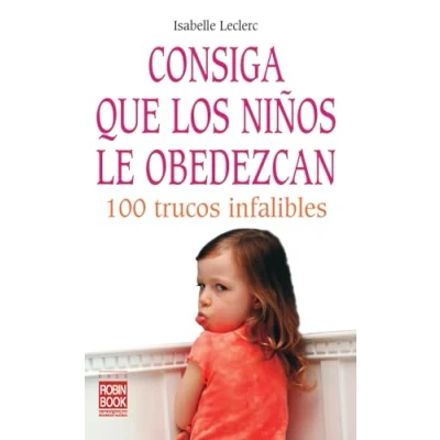 Imagen de Consiga Que Los Niños Le Obedezcan: 100 Trucos Infalibles