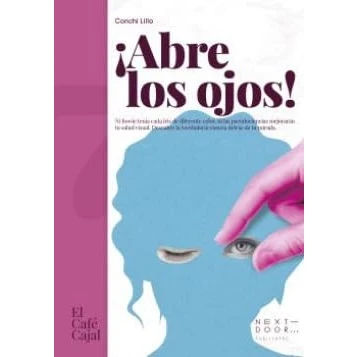 Imagen de ¡Abre los ojos!: ni Bowie tenía cada iris de diferente color, las pseudociencias mejorarán tu salud visual. Descubre la (verdadera) ciencia detrás mirada.: 27 (El Café Cajal)