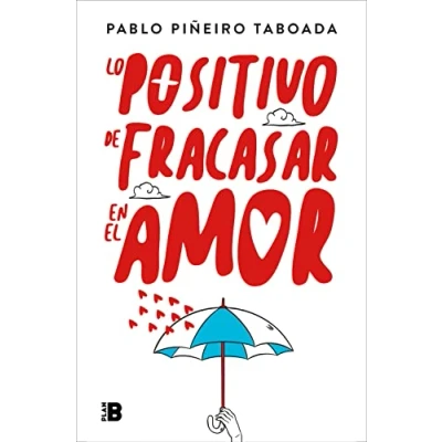 Imagen de Lo positivo de fracasar en el amor (Somos B)