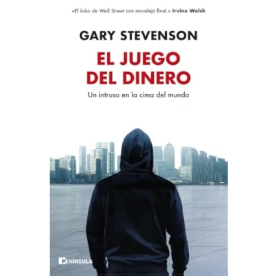 Imagen de El juego del dinero: Un intruso en la cima mundo (NO FICCIÓN NARRATIVA)