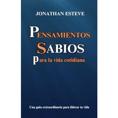Imagen de PENSAMIENTOS SABIOS para LA vida COTIDIANA: Una guía extraordinaria mejorar tu personal y laboral