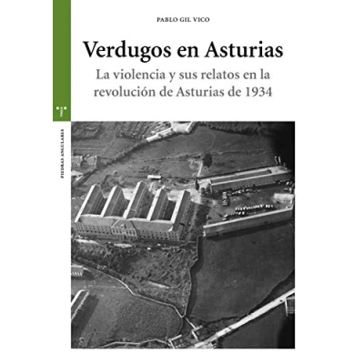 Imagen de Verdugos De Asturias. La Violencia y sus Relatos En Revolución Asturias 1934 (Estudios Históricos Olmeda)