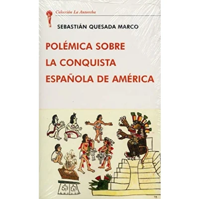 Imagen de POLÉMICA SOBRE LA CONQUISTA ESPAÑOLA DE AMÉRICA (SIN COLECCION)