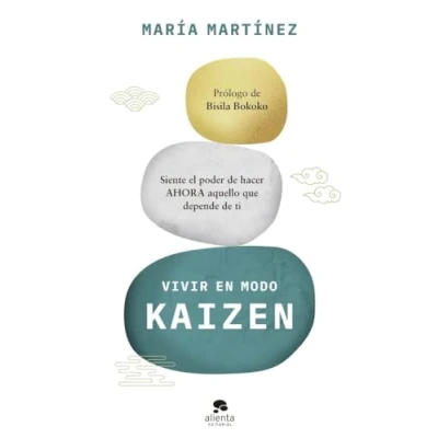 Imagen de Vivir en modo kaizen: Siente el poder de hacer ahora aquello que depende ti (Alienta)