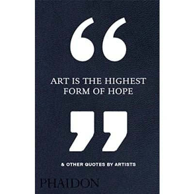 Imagen de Art is the highest form of hope &amp; other quotes by artists