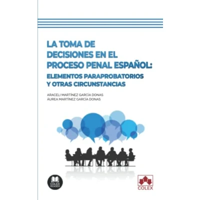 Imagen de Toma De Decisiones En El Proceso Penal Español:elementos Paraprobatori