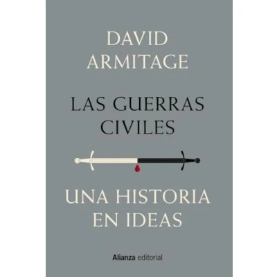 Imagen de Las guerras civiles: Una historia en ideas (Alianza Ensayo)