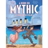 Imagen de A Bord Du Mythic Le Jumeau Titanic Tome 1 Un Paquebot De Rªve