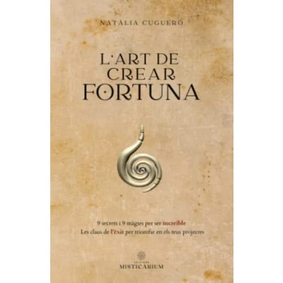 Imagen de L&#039;ART DE CREAR FORTUNA: 9 secrets I magi&#039;s per ser increïble