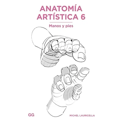 Imagen de Anatomía artística 6: Manos y pies (SIN COLECCION)
