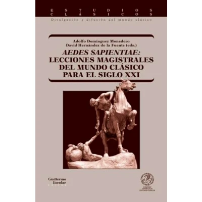 Imagen de Aedes sapientae: lecciones magistrales del mundo clásico para el siglo XXI (Estudios clásicos)