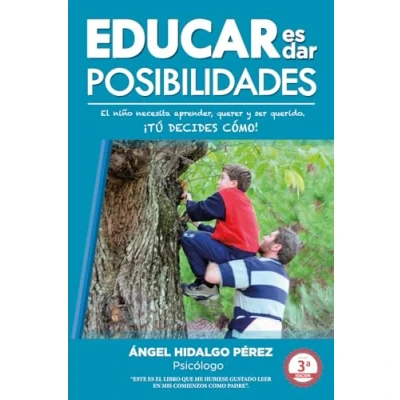 Imagen de Educar es dar posibilidades: El niño necesita aprender, querer y ser querido: ¡Tú decides cómo!