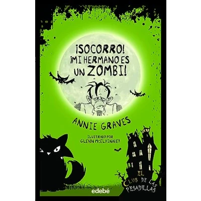 Imagen de ¡Socorro! ¡Mi hermano es un zombi! (El Club de las Pesadillas)