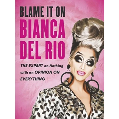 Imagen de Blame It On Bianca Del Rio (ebook)