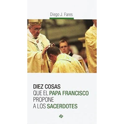 Imagen de Sacerdotes. Diez cosas Que El Papa Franc (SIN COLECCION)