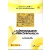 Imagen de La Accion Exterior Del Sistema De Integracion Centroamericana