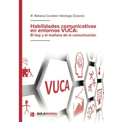 Imagen de Habilidades comunicativas en entornos VUCA: el hoy y mañana de la comunicación (SIN COLECCION)