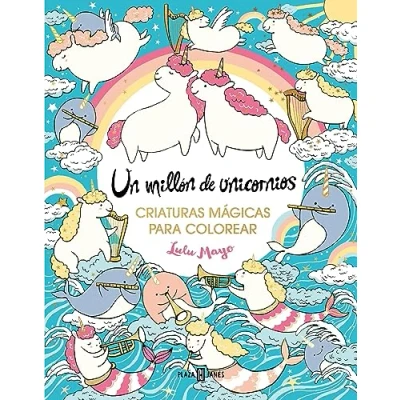 Imagen de Un Millon De Unicornios: Criaturas Magicas Para Colorear