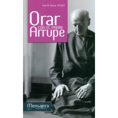 Imagen de Orar con el Padre Arrupe (Oracion)