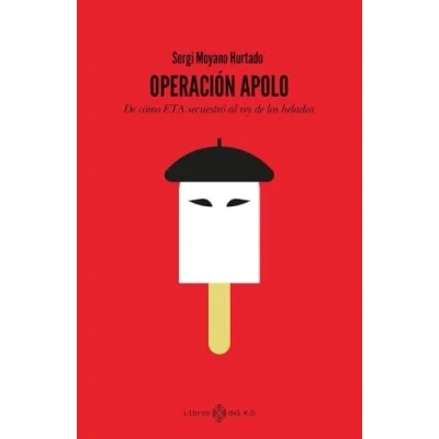 Imagen de Operación Apolo: de cómo ETA secuestró al rey los helados (NO FICCION)