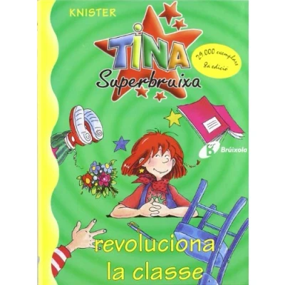Imagen de Tina Superbruixa revoluciona la classe (Catalá A PARTIR DE 8 ANYS PERSONATGES Superbruixa)