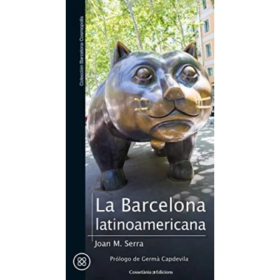 Imagen de La Barcelona latinoamericana: 8 (Barcelona Cosmopolis)