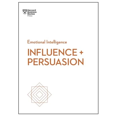 Imagen de Influence And Persuasion (hbr Emotional Intelligence Series)