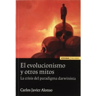 Imagen de El evolucionismo y otros mitos: la crisis del paradigma darwinista (Astrolabio)