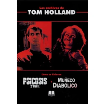 Imagen de LOS ARCHIVOS DE TOM HOLLAND: CÓMO SE HICIERON PSICOSIS 2ª PARTE Y MUÑECO DIABÓLICO