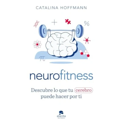 Imagen de Neurofitness: Descubre lo que tu cerebro puede hacer por ti (Alienta)