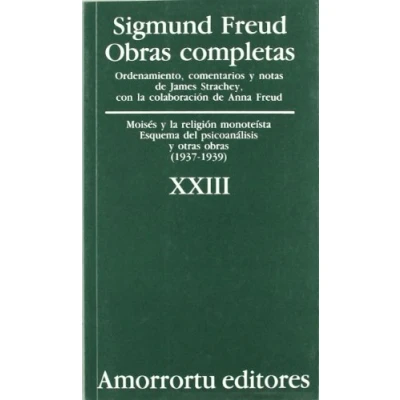 Imagen de Obras Completas De Sigmund Freud Volumen XXIII: Moisés y la religión monoteísta, Esquema del psicoanálisis,