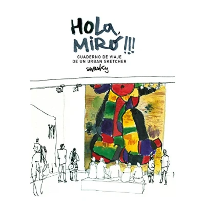 Imagen de Hola, Miró!!! Cuaderno de viaje un urban sketcher (SIN COLECCION)