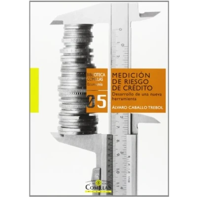 Imagen de Medición de riesgo crédito: Desarrollo una nueva herramienta: 5 (Biblioteca Comillas, Economía)