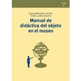 Imagen de Manual de didáctica del objeto en el museo: 2 (Manuales Museística, Patrimonio y Turismo Cultural)